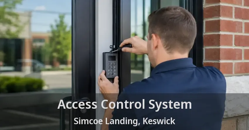 Access Control System Simcoe Landing, Keswick - ON
