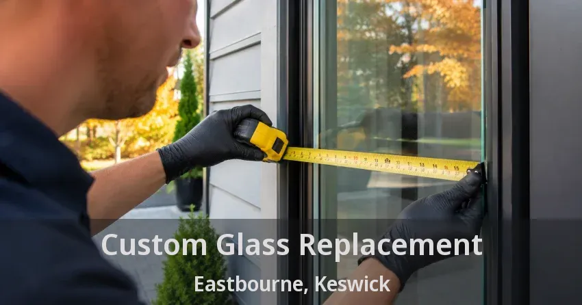 Custom Glass Replacement Eastbourne, Keswick - ON