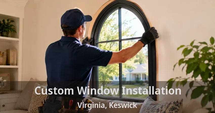 Custom Window Installation Virginia, Keswick - ON