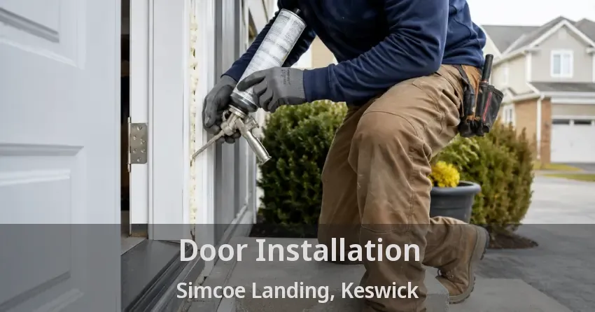 Door Installation Simcoe Landing, Keswick - ON