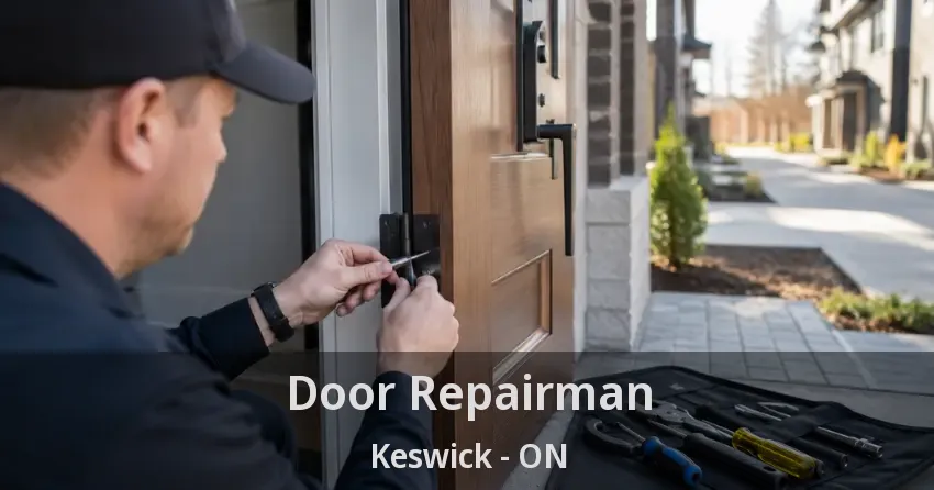 Door Repairman Keswick - ON