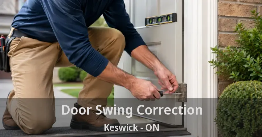 Door Swing Correction Keswick - ON