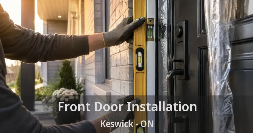 Front Door Installation Keswick - ON