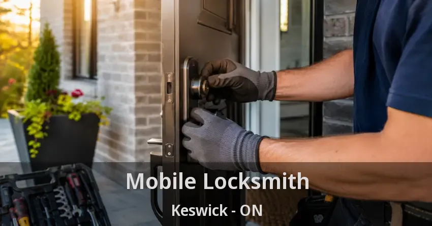 Mobile Locksmith Keswick - ON