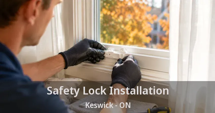 Safety Lock Installation Keswick - ON