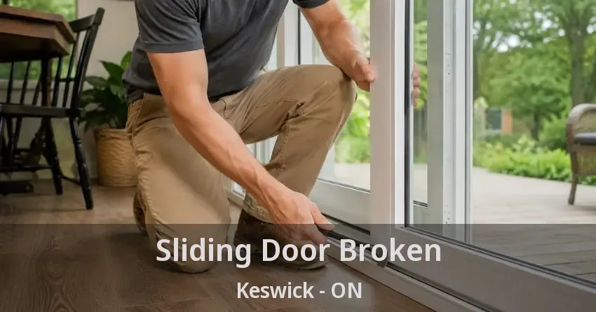 Sliding Door Broken Keswick - ON
