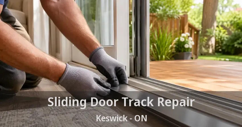 Sliding Door Track Repair Keswick - ON