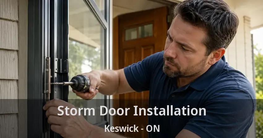 Storm Door Installation Keswick - ON
